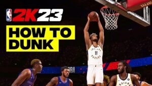 How to Dunk in Nba 2K23