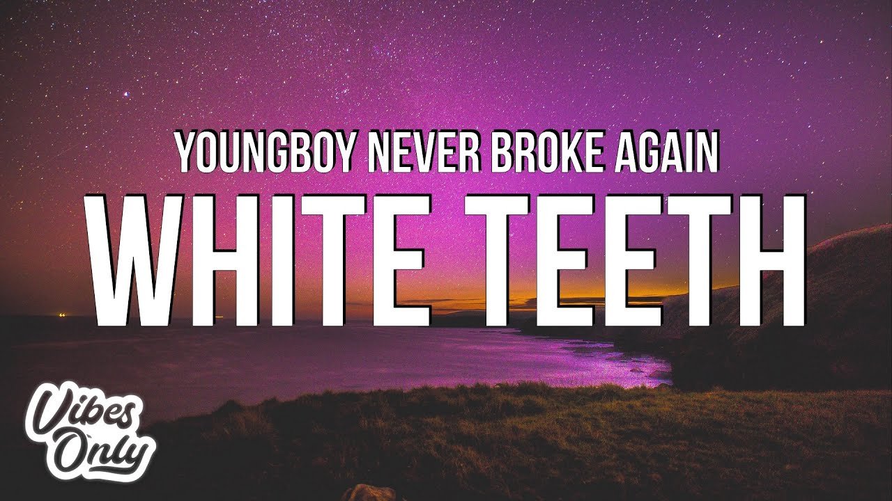 White Teeth Lyrics Nba Youngboy